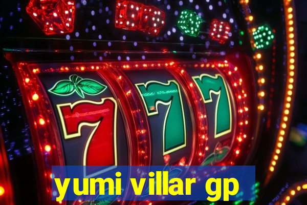 yumi villar gp